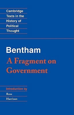 Bentham: A Fragment on Government by Jeremy Bentham