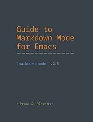 Guide to Markdown Mode for Emacs by Jason Blevins