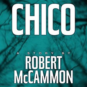 Chico by Robert MCCAMMON