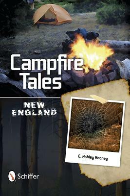 Campfire Tales: New England by E. Ashley Rooney