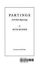 Partings: And Other Beginnings by Ruth Rudner