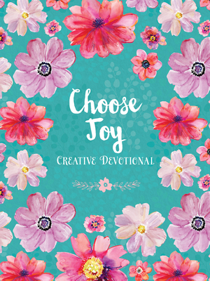 Choose Joy Creative Devotional by Compiled by Barbour Staff