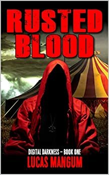 Rusted Blood: A Horror Novel by Lucas Mangum