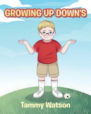 Growing Up Down's by Tammy Watson