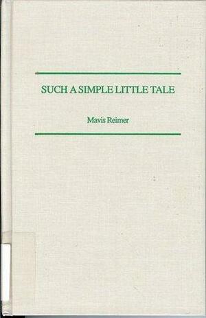 Such a Simple Little Tale: Critical Responses to L. M. Montgomery's Anne of Green Gables by Mavis Reimer