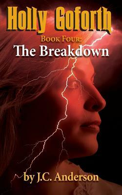 The Breakdown: Book Four by Jim McPherson, Whitney Roberts, J. C. Anderson