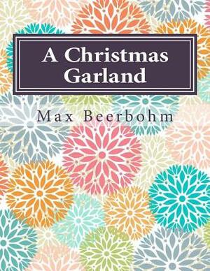 A Christmas Garland: FreedomRead Classic Book by Max Beerbohm