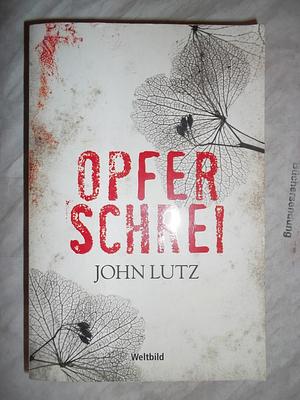 Opferschrei by John Lutz, John Lutz