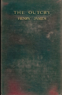 The Outcry: Henry James (Classics, Literature) [Annotated] by Henry James