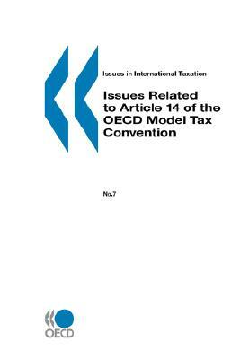 Issues in International Taxation No. 07: Issues Related to Article 14 of the OECD Model Tax Convention by OECD Publishing, Publi Oecd Published by Oecd Publishing