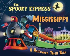 The Spooky Express Mississippi by Eric James