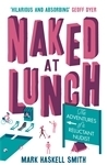 Naked at Lunch by Mark Haskell Smith