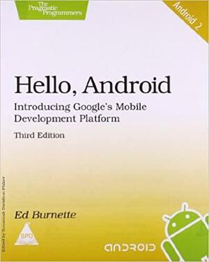 Hello, Android Introducing Google's Mobile Development Platform by Ed Burnette