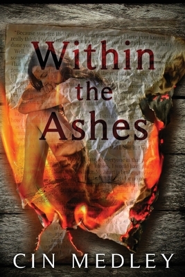 Within The Ashes by Cin Medley