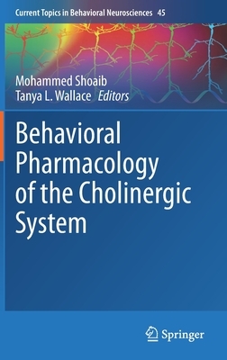 Behavioral Pharmacology of the Cholinergic System by 