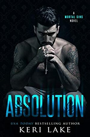Absolution: A Mortal Sins Novel by Julie Belfield, Keri Lake