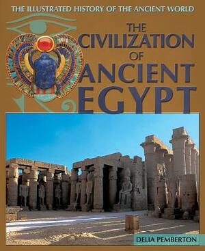 The Civilization of Ancient Egypt by Delia Pemberton