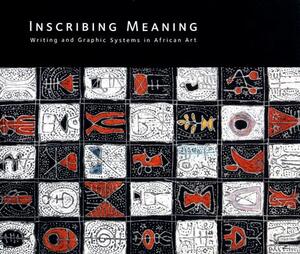 Inscribing Meaning: Writing and Graphic Systems in Art History by Ellizabeth Harney