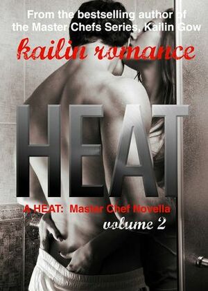 Heat 2 by Kailin Gow
