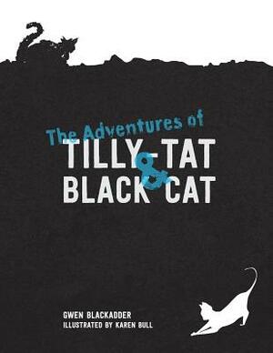 The Adventures of Tilly-Tat and Black Cat by Gwen Gardner