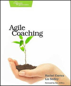 Agile Coaching by Rachel Davies, Liz Sedley