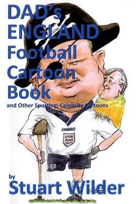 DAD'S England Football Cartoon Book: and Other Sporting, Celebrity Cartoons by 