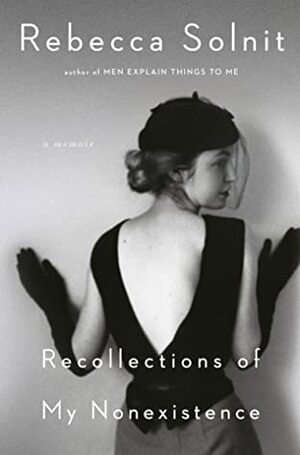 Recuerdos de Mi Inexistencia / Recollections of My Nonexistence: A Memoir by Rebecca Solnit
