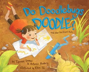 Do Doodlebugs Doodle? Amazing Insect Facts by Corinne Demas, Artemis Roehrig, Ellen Shi