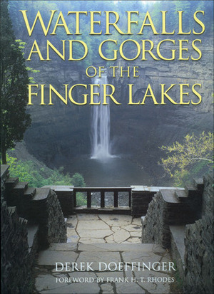 Waterfalls and Gorges of the Finger Lakes by Frank H.T. Rhodes, Derek Doeffinger