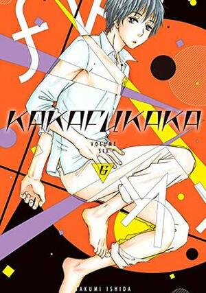 Kakafukaka Vol. 6 by Takumi Ishida