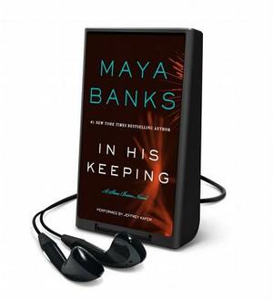 In His Keeping: A Slow Burn Novel by Maya Banks