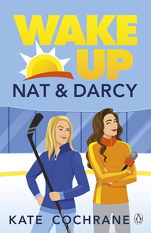 Wake Up, Nat &amp; Darcy by Kate Cochrane