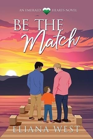 Be the Match by Eliana West