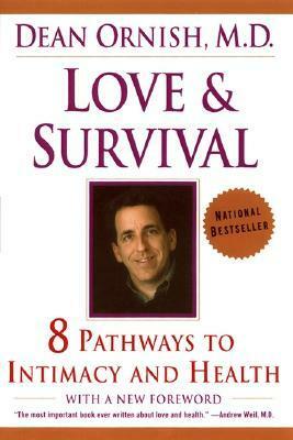 Love and Survival: The Scientific Basis for the Healing Power of Intimacy by Dean Ornish