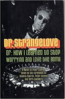 Dr. Strangelove Or: How I Learned to Stop Worrying and Love the Bomb Shooting Script by Terry Southern, Peter George, Stanley Kubrick