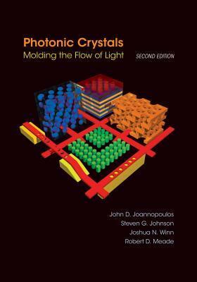 Photonic Crystals: Molding the Flow of Light - Second Edition by Steven G. Johnson, Joshua N. Winn, John D. Joannopoulos, Robert D. Meade