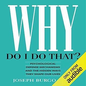 Why Do I Do That? by Joseph Burgo