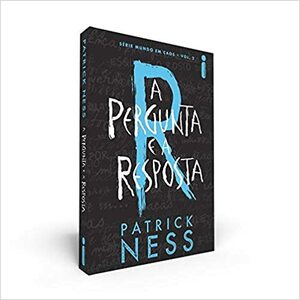 A Pergunta e a Resposta by Patrick Ness