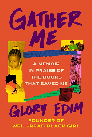 Gather Me: A Memoir in Praise of the Books That Saved Me by Glory Edim