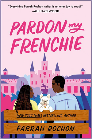 Pardon My Frenchie by Farrah Rochon