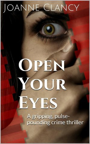 Open Your Eyes (The Missing, #1) by Joanne Clancy