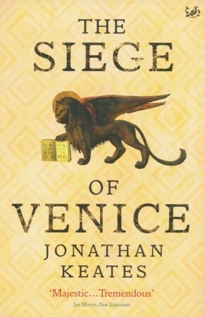 The Siege Of Venice by Jonathan Keates