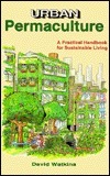 Urban Permaculture: A Practical Handbook For Sustainable Living by David Watkins