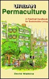 Urban Permaculture: A Practical Handbook For Sustainable Living by David Watkins