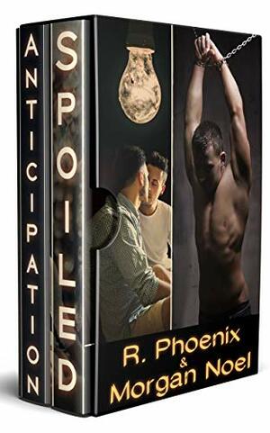 Spoiled / Anticipation by R. Phoenix, Morgan Noel