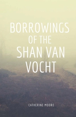 Borrowings of the Shan Van Vocht by Catherine Moore