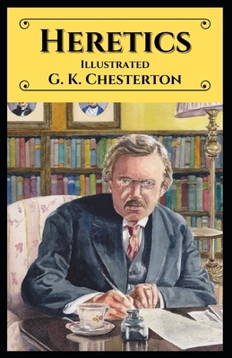 Heretics Illustrated by G.K. Chesterton