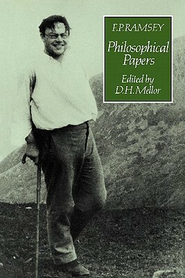 F. P. Ramsey: Philosophical Papers by D.H. Mellor, Frank Plumpton Ramsey