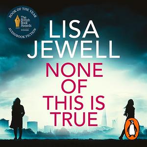 None of This is True by Lisa Jewell