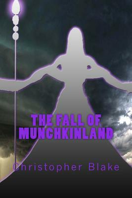 The Fall of Munchkinland by Christopher Blake